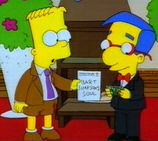 But you know, Bart, some philosophers believe that nobody is born with a soul -- that you have to earn one through suffering and thought and prayer But you know, Bart, some philosophers believe that nobody is born with a soul -- that you have to earn one through suffering and thought and prayer